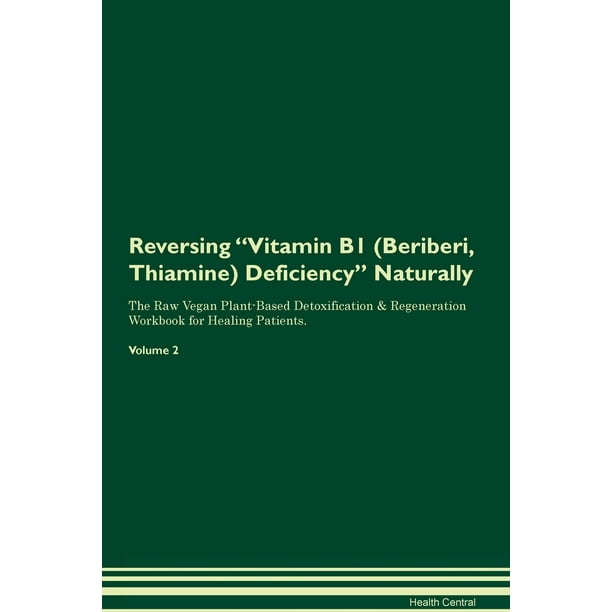 Reversing Vitamin B1 (Beriberi, Thiamine) Deficiency Naturally The