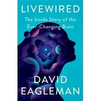 Pre-Owned Livewired: The Inside Story of the Ever-Changing Brain (Hardcover) by David Eagleman