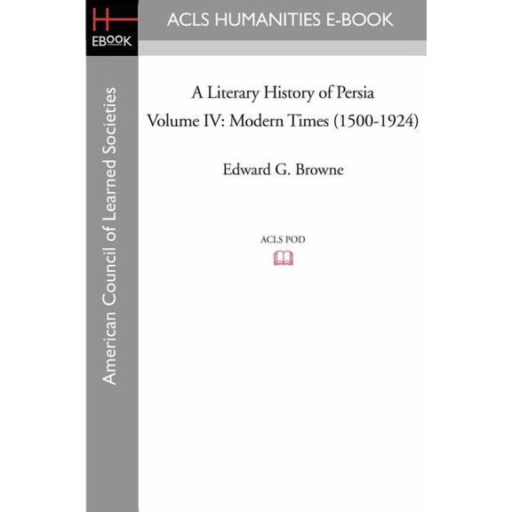 Literary History of Persia Modern Times (1500-1924), Book 04, (Paperback)