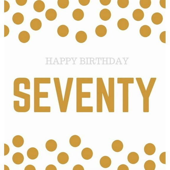 Happy 70th Birthday Guest Book (Hardcover): Happy 70th Birthday Guest book, party and birthday celebrations decor, memor, (Hardcover)