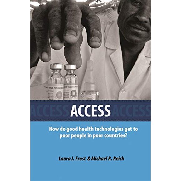 Accès : Comment les Bonnes Technologies de Santé Attent-elles aux Personnes Pauvres dans les Pays Pauvres? (Série Harvard sur la Population et la Santé Internationale)