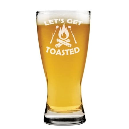 15 oz Beer Pilsner Glass Let s Get Toasted Funny Camping Outdoors