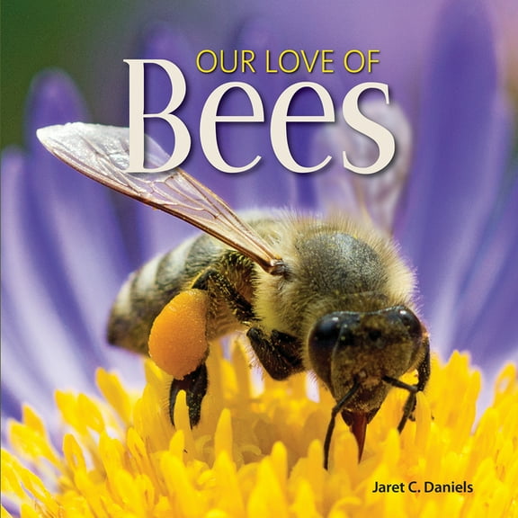 Our Love of Wildlife Our Love of Bees, (Hardcover)