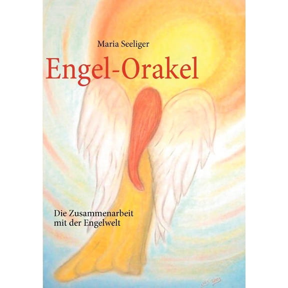 Engel-Orakel: Die Zusammenarbeit mit der Engelwelt, (Paperback)