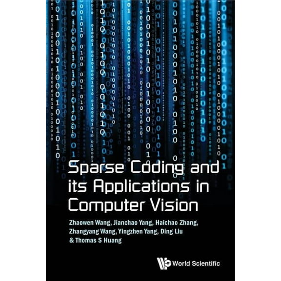 Sparse Coding and Its Applications in Computer Vision, (Hardcover)