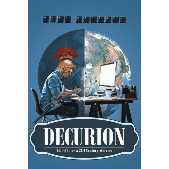 Decurion: Called to be a 21st Century Warrior (Paperback)