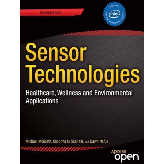 Expert's Voice in Networked Technologies Sensor Technologies: Healthcare, Wellness and Environmental Applications, (Paperback)