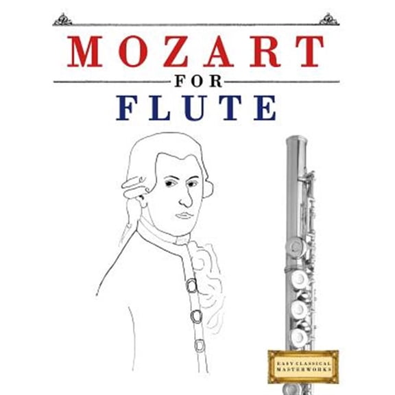 Mozart for Flute: 10 Easy Themes for Flute Beginner Book (Paperback)