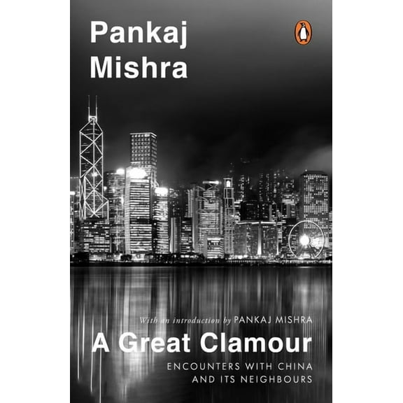 A Great Clamour: Encounters with China and Its Neighbours, (Paperback)