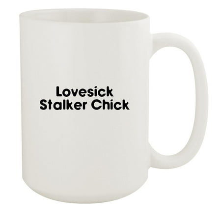 

Lovesick Stalker Chick - 15oz Ceramic White Coffee Mug Cup White