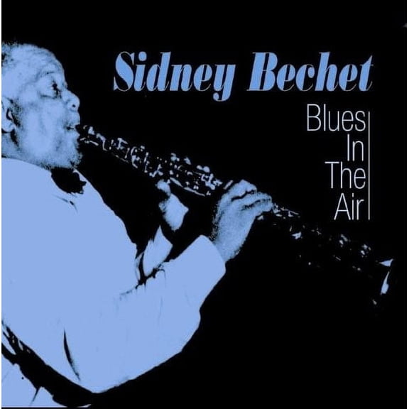 Sidney Bechet - Blues in the Air - Music & Performance - CD