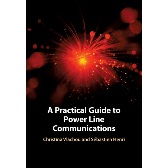 A Practical Guide to Power Line Communications, (Hardcover)