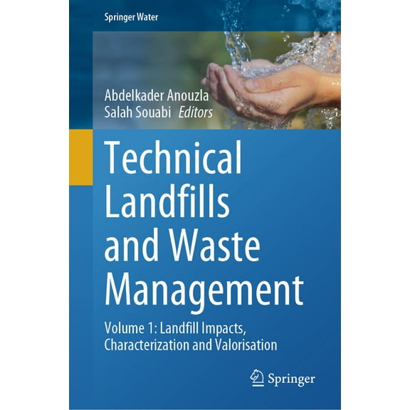 Springer Water Technical Landfills and Waste Management: Volume 1: Landfill Impacts, Characterization and Valorisation, (Hardcover)