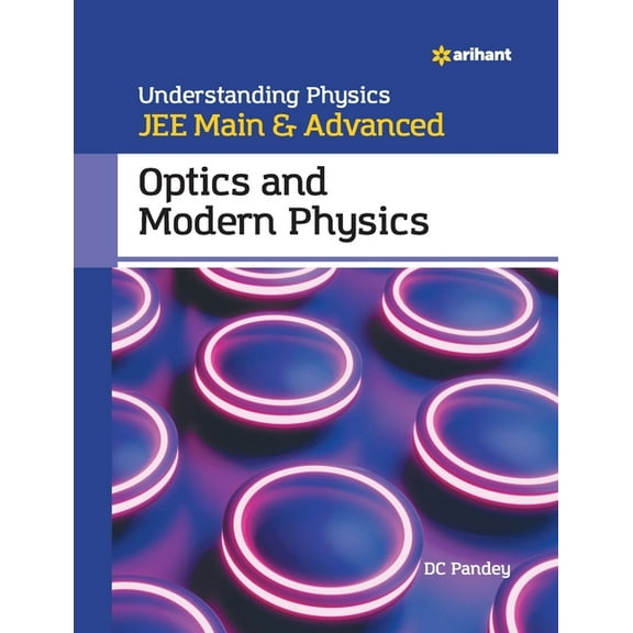 Understanding Physics for JEE Main and Advanced Optics and Modern Physics, (Paperback)