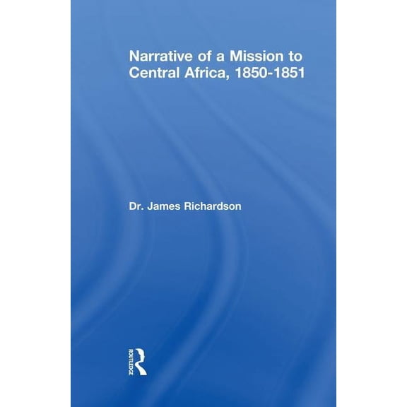 Narrative of a Mission to Central Africa, 1850-1851, (Paperback)