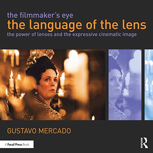 The Filmer's Eye: le Langage des Lentilles: le Pouvoir des Lentilles et l'Image Cinématographique Expressive