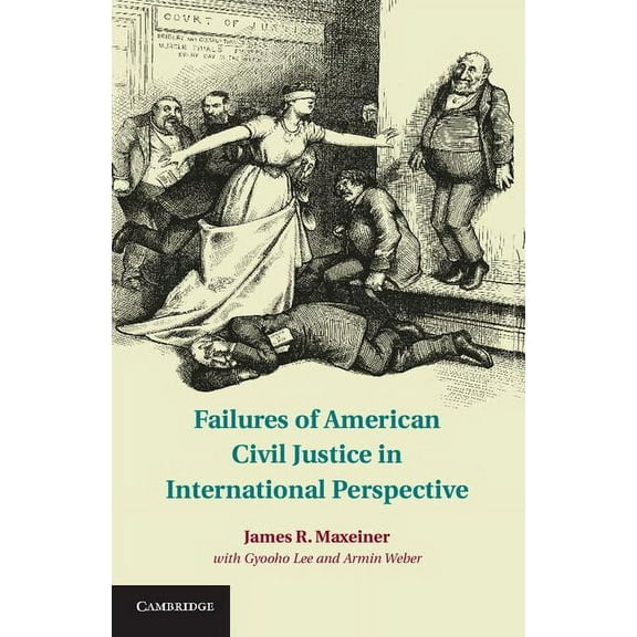 Failures of American Civil Justice in International Perspective, (Hardcover)