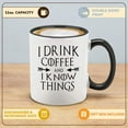 thumbnail image 2 of Shop4Ever I Drink Coffee And I Know Things Black Handle Ceramic Coffee Mug Tea Cup (11oz.), 2 of 5