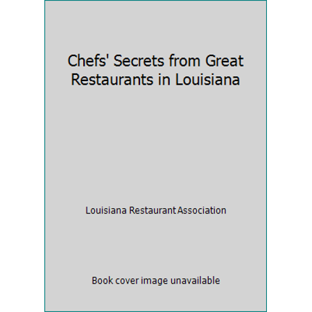 Pre-Owned Chefs Secrets from Great Restaurants in Louisiana (Hardcover) 0882896393 9780882896397