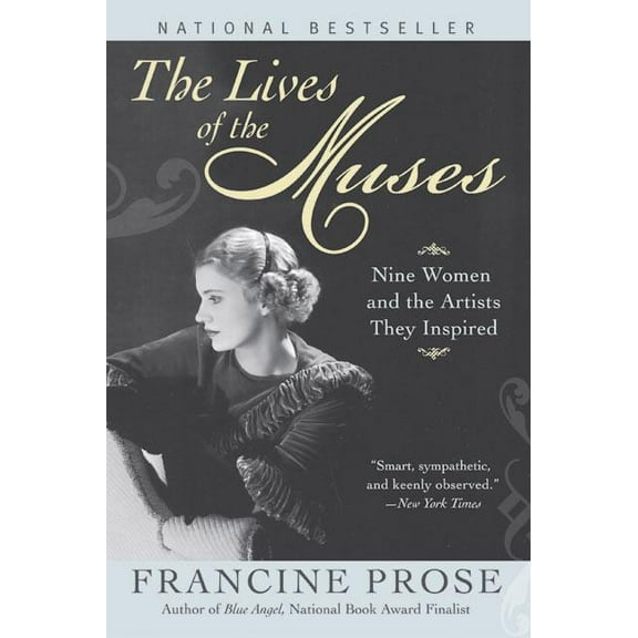 The Lives of the Muses: Nine Women & the Artists They Inspired, (Paperback)