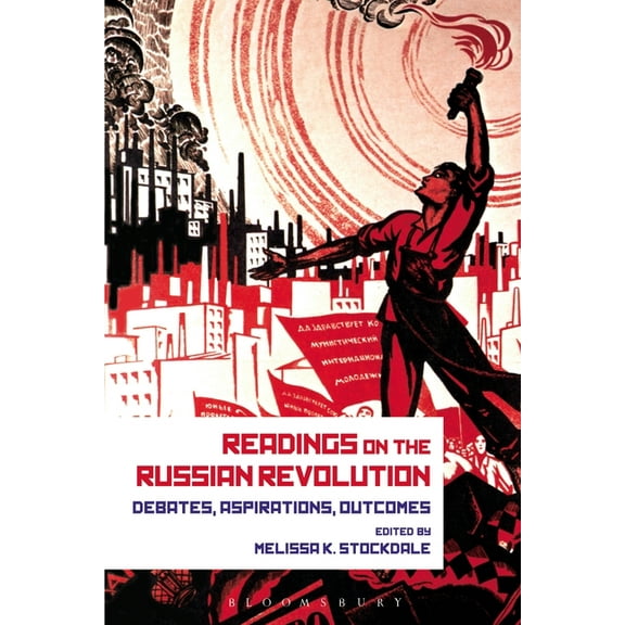 Readings on the Russian Revolution: Debates, Aspirations, Outcomes, (Hardcover)