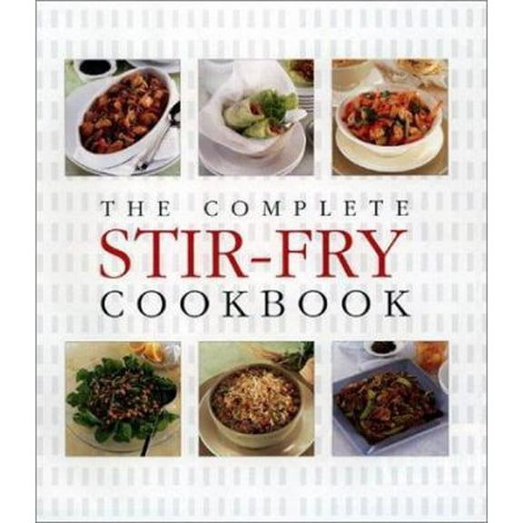 Pre-Owned The Complete Stir-Fry Cookbook (Hardcover) 1571455922 9781571455925