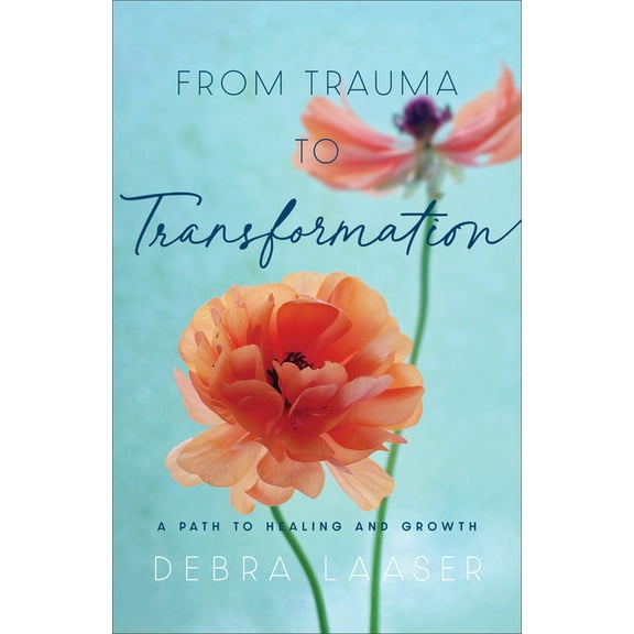 From Trauma to Transformation: A Path to Healing and Growth, (Paperback)