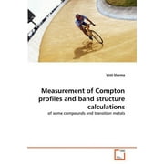 Measurement of Compton profiles and band structure calculations (Paperback)