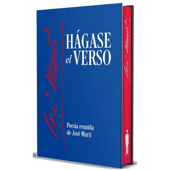 Hágase El Verso. PoesÃÂa Reunida de José Martà(Edición Cantos Pintados) / Let the Verse Be Made. Collected Poetry of Jos, (Hardcover)