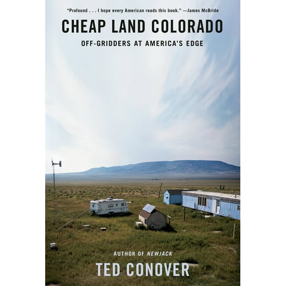 Cheap Land Colorado: Off-Gridders at America's Edge, (Hardcover)