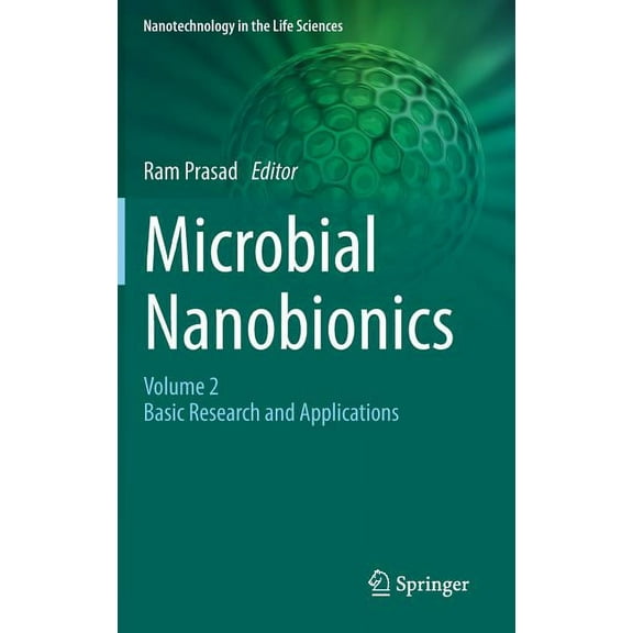 Nanotechnology in the Life Sciences Microbial Nanobionics: Volume 2, Basic Research and Applications, (Hardcover)
