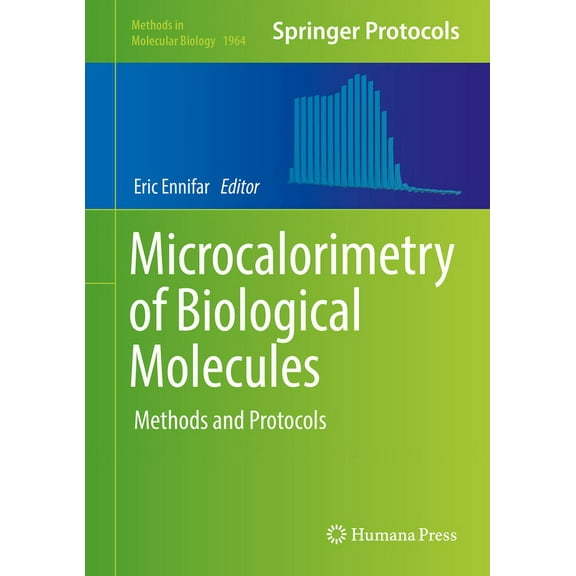 Methods in Molecular Biology Microcalorimetry of Biological Molecules: Methods and Protocols, Book 1964, (Hardcover)