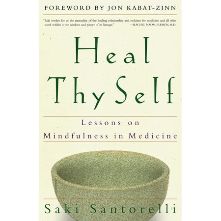 Heal Thy Self : Lessons on Mindfulness in Medicine
