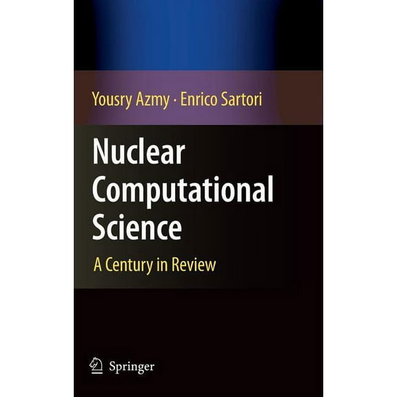 Nuclear Computational Science: A Century in Review, (Hardcover)