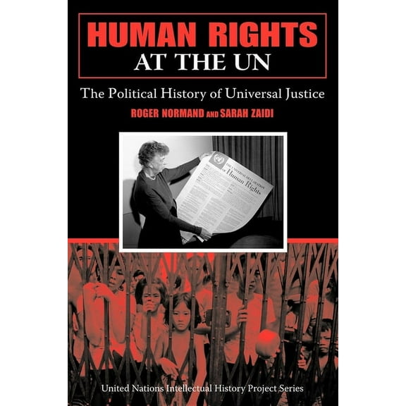 United Nations Intellectual History Proj Human Rights at the UN: The Political History of Universal Justice, (Paperback)
