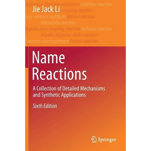 Name Reactions: A Collection of Detailed Mechanisms and Synthetic Applications, (Paperback)