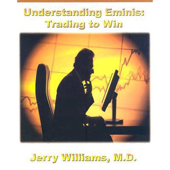 Pre-Owned Understanding E-Minis: Trading to Win (Unknown) 0934380902 9780934380904