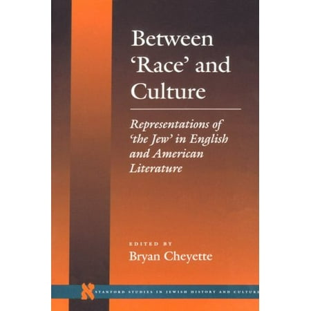 Between 'Race' and Culture: Representations of 'the Jew' in English and American Literature (Stanford Studies in Jewish History and (Best Websites To Study English Literature)