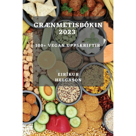 Grænmetisbókin 2023: 100  vegan uppskriftir, (Paperback)