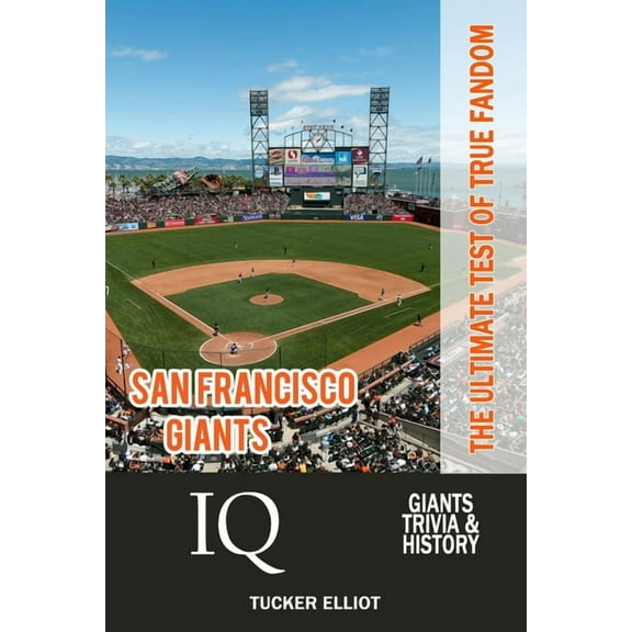 San Francisco Giants IQ: The Ultimate Test of True Fandom (Volume 34)