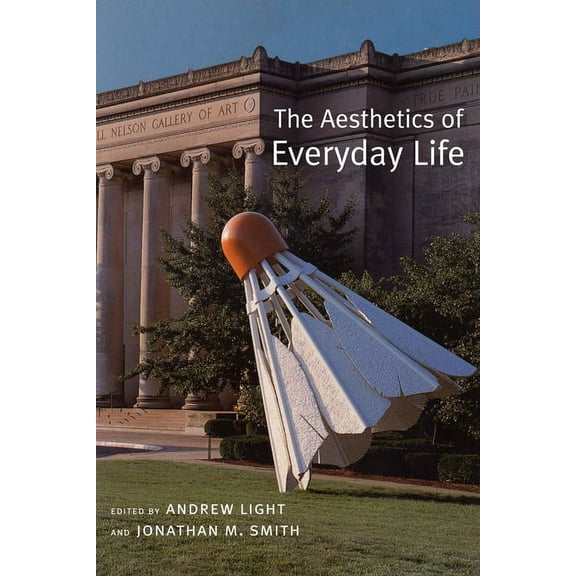The Aesthetics of Everyday Life, (Paperback)