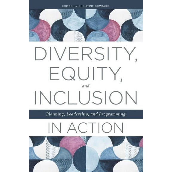 Diversity, Equity, and Inclusion in Action : Planning, Leadership, and Programming (Paperback)