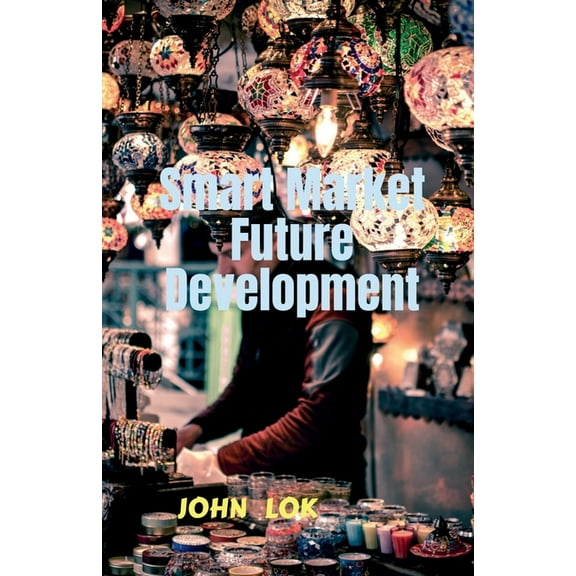 Smart Market Future Development, (Paperback)