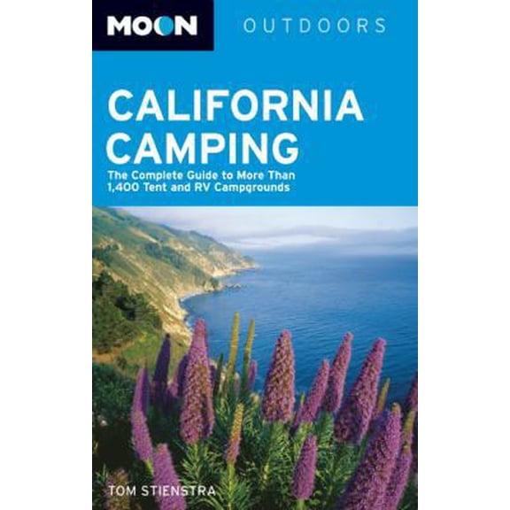 Pre-Owned Moon California Camping: The Complete Guide to More Than 1,400 Tent and RV Campgrounds (Moon Outdoors) (Paperback) 1598800965 9781598800968