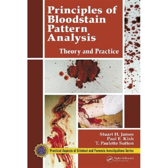 Pre-Owned Principles of Bloodstain Pattern Analysis: Theory and Practice, (Hardcover)