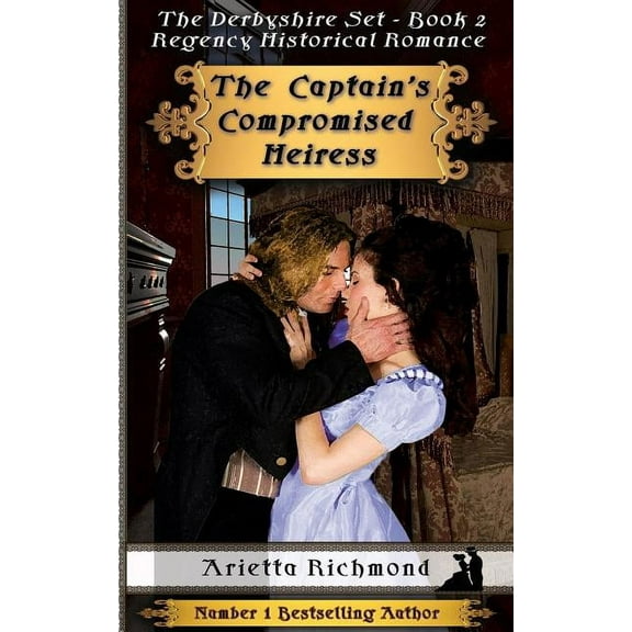 Derbyshire Set The Captain's Compromised Heiress: Regency Historical Romance, Book 2, (Paperback)