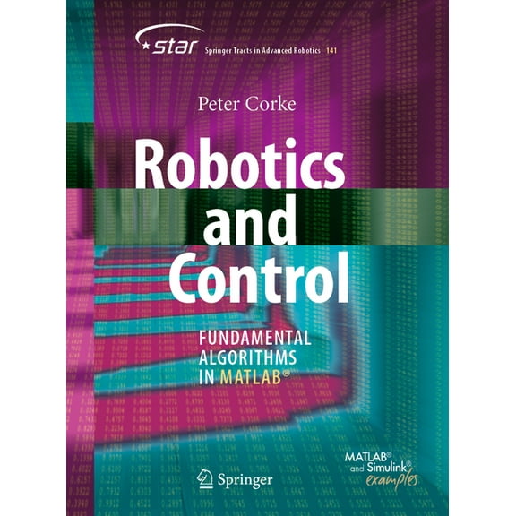 Springer Tracts in Advanced Robotics Robotics and Control: Fundamental Algorithms in Matlab(r), Book 141, (Paperback)
