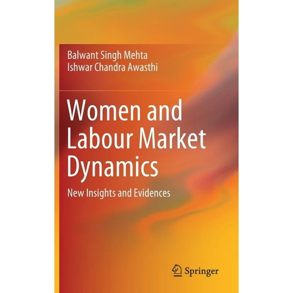 Women and Labour Market Dynamics: New Insights and Evidences, (Hardcover)