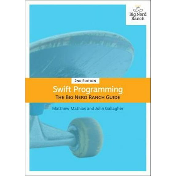 Pre-Owned Swift Programming: The Big Nerd Ranch Guide (Paperback) 013461061X 9780134610610