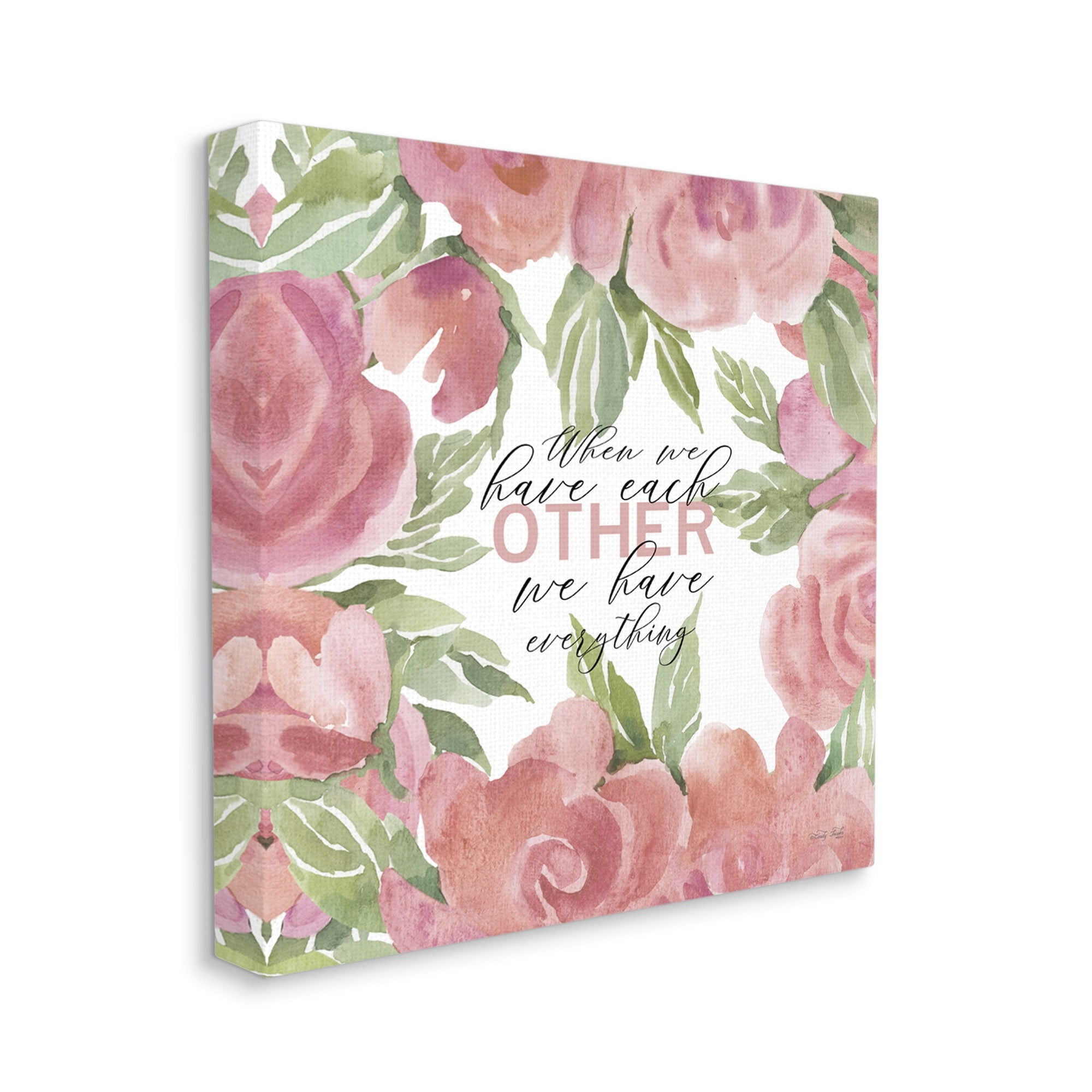 Stupell Industries When We Have Each Other Floral Romantic Sign,24 x 24, Design by Cindy Jacobs